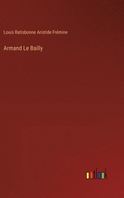 bokomslag Armand Le Bailly