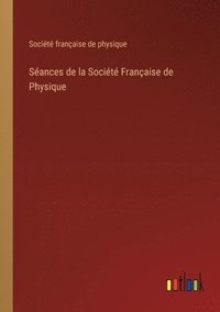 bokomslag Sances de la Socit Franaise de Physique