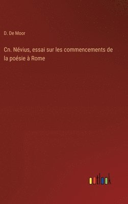 Cn. Nvius, essai sur les commencements de la posie  Rome 1