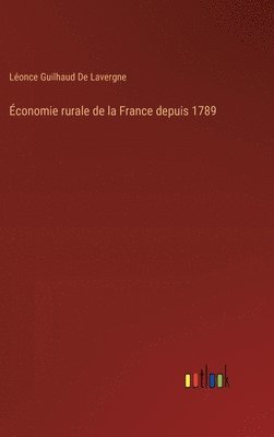 bokomslag Économie rurale de la France depuis 1789