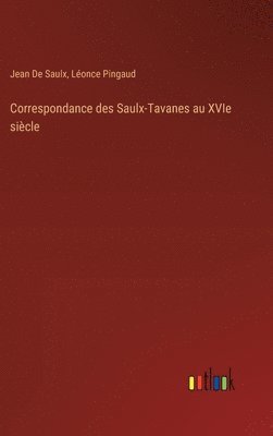 bokomslag Correspondance des Saulx-Tavanes au XVIe sicle