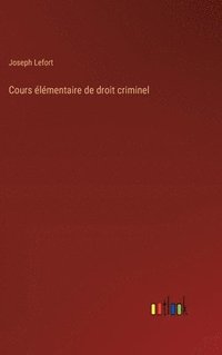 bokomslag Cours lmentaire de droit criminel