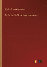 bokomslag De l'autorit d'Aristote au moyen-ge