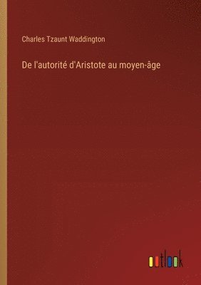 bokomslag De l'autorit d'Aristote au moyen-ge