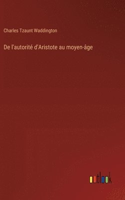 bokomslag De l'autorit d'Aristote au moyen-ge