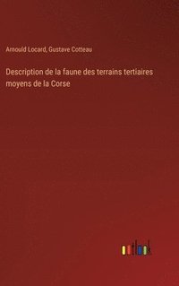 bokomslag Description de la faune des terrains tertiaires moyens de la Corse