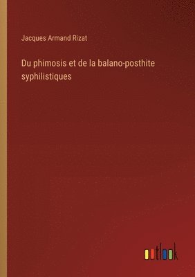 Du phimosis et de la balano-posthite syphilistiques 1