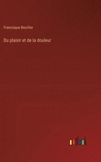 bokomslag Du plaisir et de la douleur