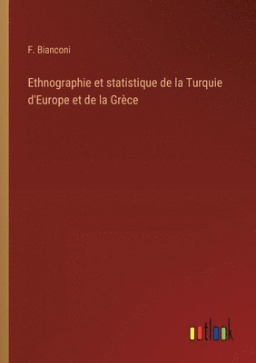 bokomslag Ethnographie et statistique de la Turquie d'Europe et de la Grèce