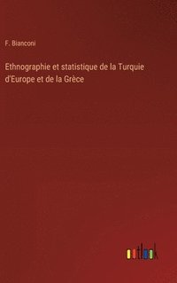 bokomslag Ethnographie et statistique de la Turquie d'Europe et de la Grce