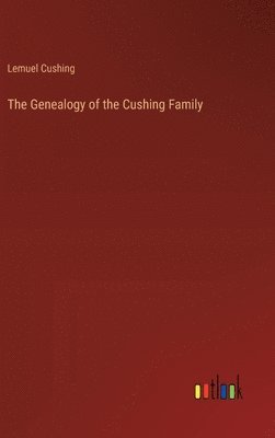 bokomslag The Genealogy of the Cushing Family