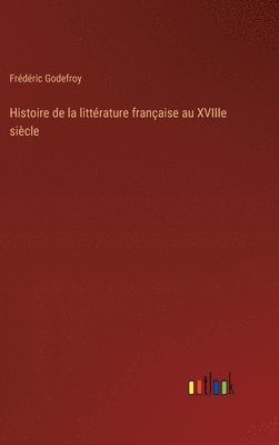Histoire de la littérature française au XVIIIe siècle