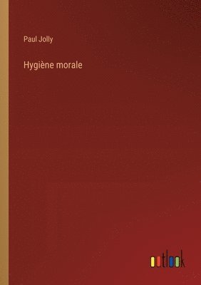 Paul Jolly - Hygiène morale, Häftad