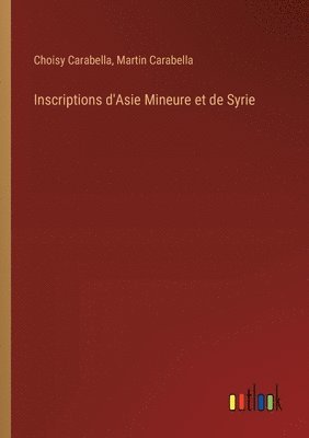 bokomslag Inscriptions d'Asie Mineure et de Syrie