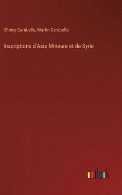 bokomslag Inscriptions d'Asie Mineure et de Syrie