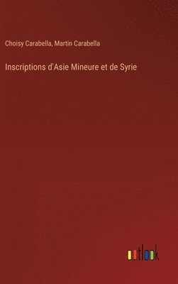 bokomslag Inscriptions d'Asie Mineure et de Syrie