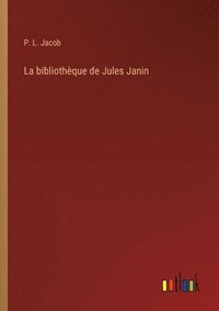 bokomslag La bibliothèque de Jules Janin