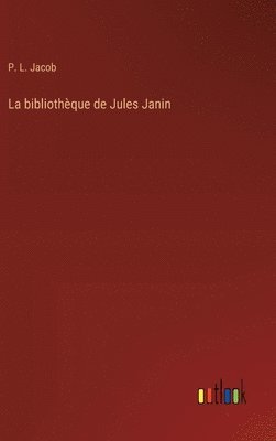 bokomslag La bibliothque de Jules Janin