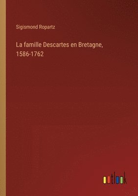 bokomslag famille Descartes en Bretagne, 1586-1762