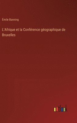 bokomslag L'Afrique et la Confrence gographique de Bruxelles