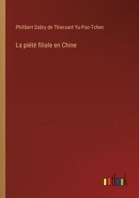bokomslag La piété filiale en Chine