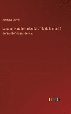 La soeur Natalie Narischkin, fille de la charit de Saint-Vincent-de-Paul 1