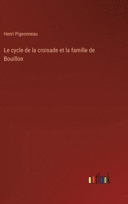 cycle de la croisade et la famille de Bouillon