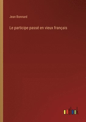 Le participe pass en vieux franais 1