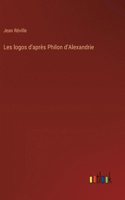 bokomslag Les logos d'aprs Philon d'Alexandrie