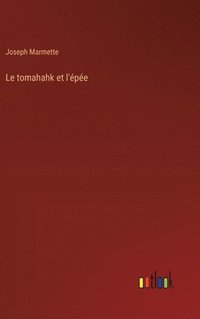 bokomslag Le tomahahk et l'pe