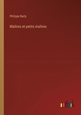 Philippe Burty - Maîtres et petits maîtres, Häftad