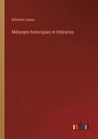 bokomslag Mlanges historiques et littraires