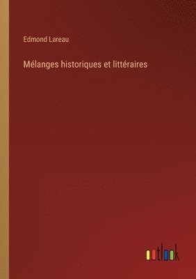 bokomslag Mlanges historiques et littraires