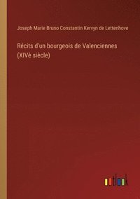 bokomslag Rcits d'un bourgeois de Valenciennes (XIV sicle)