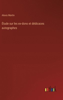 Étude sur les ex-dono et dédicaces autographes