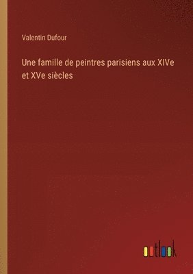 Valentin Dufour - famille de peintres parisiens aux XIVe et XVe siècles, Häftad