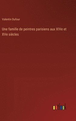 famille de peintres parisiens aux XIVe et XVe siècles