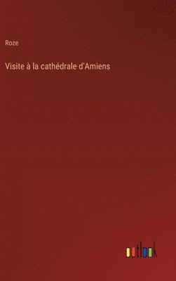 Visite à la cathédrale d'Amiens