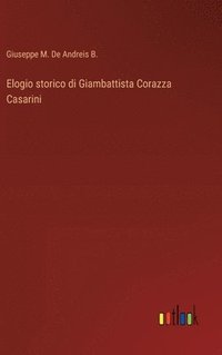 bokomslag Elogio storico di Giambattista Corazza Casarini