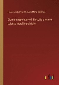 bokomslag Giornale napoletano di filosofia e lettere, scienze morali e politiche