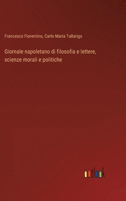 bokomslag Giornale napoletano di filosofia e lettere, scienze morali e politiche