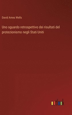 bokomslag Uno sguardo retrospettivo dei risultati del protezionismo negli Stati Uniti