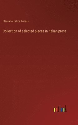 Collection of selected pieces in Italian prose 1