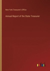 bokomslag Annual Report of the State Treasurer