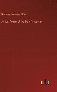 bokomslag Annual Report of the State Treasurer