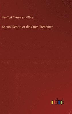 bokomslag Annual Report of the State Treasurer