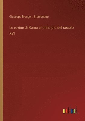 bokomslag rovine di Roma al principio del secolo XVI