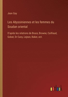 Jean Gay - Les Abyssiniennes et les femmes du Soudan oriental, Häftad