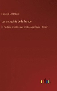 bokomslag Les antiquits de la Troade