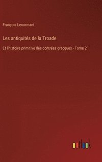 bokomslag Les antiquits de la Troade